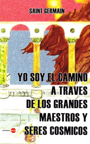 YO SOY EL CAMINO ATRAVES DE LOS GRANDES MAESTROS